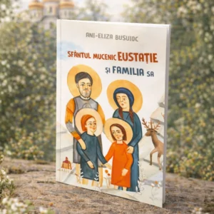 Carte Copii- Sfântul Mucenic Eustație și familia sa